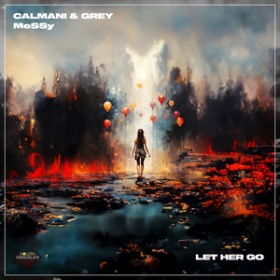 CALMANI & GREY X MESSY - LET HER GO
